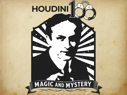 Vintage graphic of a magician with rays, labeled "Magic and Mystery," features "Houdini," celebrating 100 years.