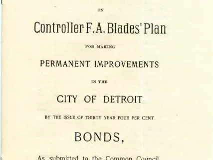 Booklet - Communication of Hon. Wm. C. Maybury on Controller F. A. Blades' Plan for Making Permanent Improvements in the City of Detroit by the Issue of Thhirty Year Four Per Cent Bonds.