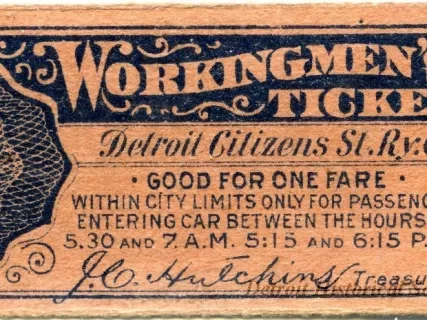 Ticket, Transportation - Workingman's Ticket
Detroit Citizens Street Railway Company