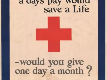 Poster - If you knew a day's pay would save a Life - would you give one day a month
[Red Cross]