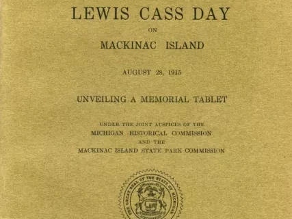 Booklet - Michigan Historical Commission Bulletin No. 7: Lewis Cass Day on Mackinac Island