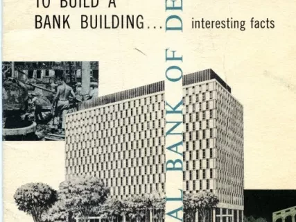Booklet - What It Takes to Build a Bank Building ... Interesting Facts,
National Bank of Detroit