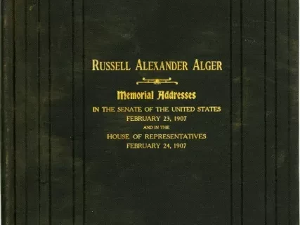 Book - Russell Alexander Alger - Memorial Addresses