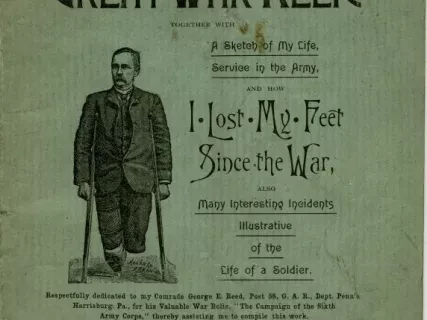Booklet - The Great War Relic Together with A Sketch of My Life, Service in the Army, and How I Lost My Feet Since the War, Also Many Interesting Incidents Illustrative of the Life of a Soldier