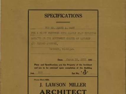 Specification - Specifications for Mr. James A. Dant for a Brick Veneered Four Family Flat Building Located on the Southwest Corner of Lothrop and Second Avenues, Detroit, Michigan.