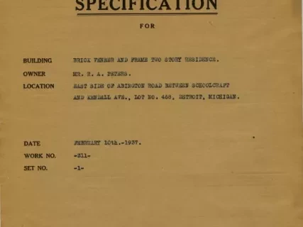 Specification - Specification for - Building: Brick Veneer and Frame Two Story Residence, Owner: Mr. R. A. Peters, Location: East Side of Abington Road Between Schoolcraft and Kendall Ave., Lot No. 468, Detroit, Michigan.