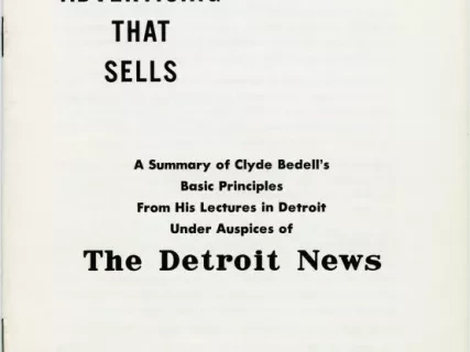 Booklet - Creative Advertising That Sells, A Summary of Clyde Bedell's Basic Principles From His Lectures in Detroit Under Auspices of The Detroit News
