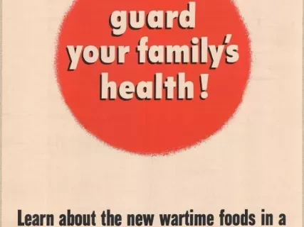 Poster - guard your family's health!
Learn about the new wartime foods in a Nutrition Class