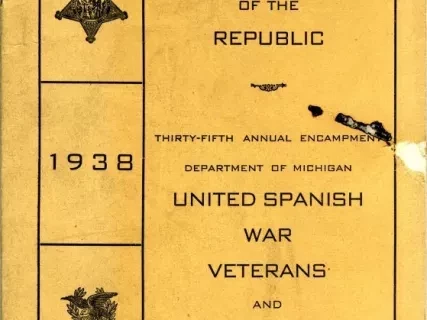 Program - The Annual Encampment, Department of Michigan, 
Grand Army of the Republic
Thirty-Fifth Annual Encampment, Department of Michigan, 
United Spanish War Veterans and Auxiliary