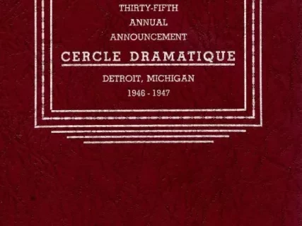 Program - Thirty-Fifth Annual Announcement, Cercle Dramatique
Detroit, Michigan, 1946-1947