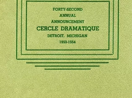 Program - Forty-Second Annual Announcement, Cercle Dramatique
Detroit, Michigan, 1953-1954