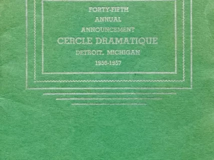 Program - Forty-Fifth Annual Announcement, Cercle Dramatique
Detroit, Michigan, 1956-1957