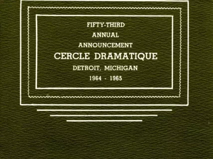 Program - Fifty-Third Annual Announcement, Cercle Dramatique
Detroit, Michigan, 1964-1965