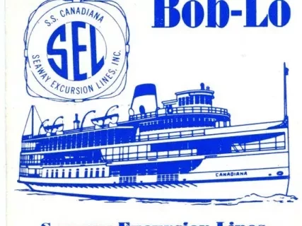 Brochure - SS Canadiana
Cruises & Charters, Daily Sailings to Bob-Lo