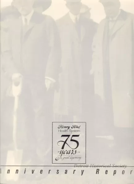 Booklet - Henry Ford Health System, 75 Years Is a Great Beginning, Anniversary Report