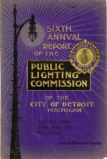 Booklet - Sixth Annual Report of the Public Lighting Commission of the City of Detroit, Michigan