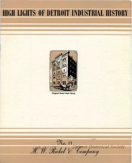 Booklet - Highlights of Detroit Industrial History
No. 11, H. W. Rickel & Company
