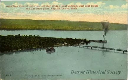 Postcard - Aeroplane View of Belle Isle, showing Bridge, Boat Landing, Boat Club House and Canadian Shore, opposite Detroit, Mich.