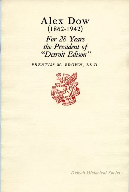 Booklet - Alex Dow (1862-1942)
For 28 Years the President of Detroit Edison