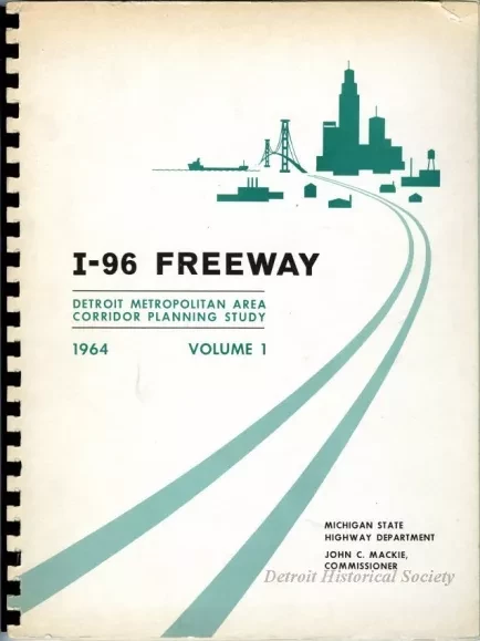 Report - I-96 Freeway 
Detroit Metropolitan Area Corridor Planning Study 
1964, Volume 1