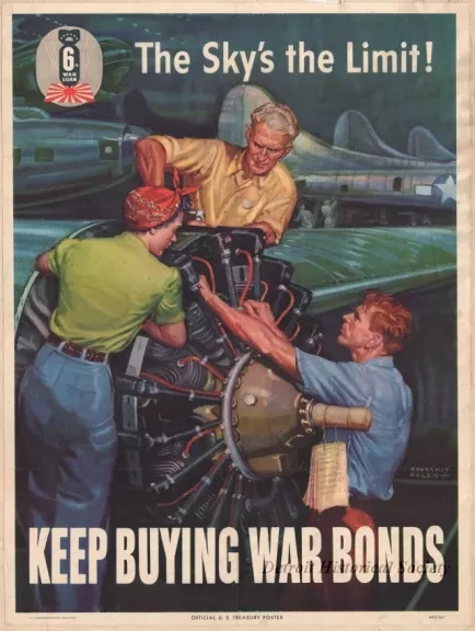Poster - 6th War Loan, The Sky's the Limit!
Keep Buying War Bonds