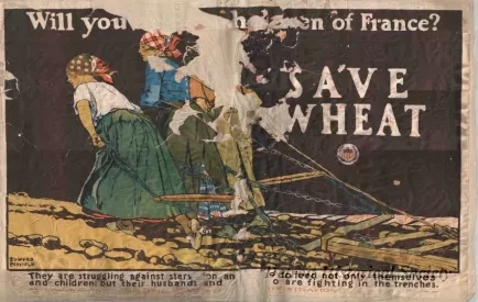 Poster - Will You Help the Women of France?
Save Wheat