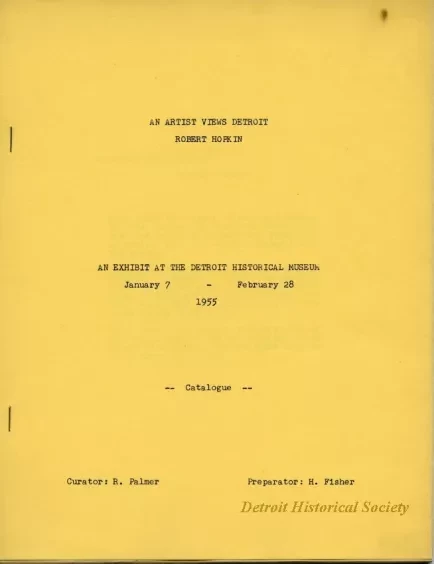 Catalog - An Artist Views Detroit Robert Hopkin: An Exhibit at the Detroit Historical Museum - An Artist Views Detroit Robert Hopkin Exhibit