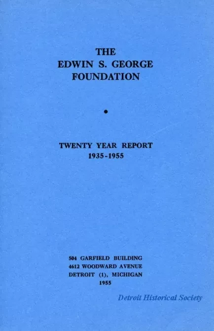Booklet - The Edwin S. George Foundation Twenty Year Report, 1935-1955.