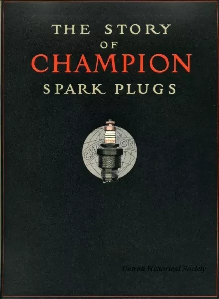 Booklet - The Story of Champion Spark Plugs : A pictorial survey of their manufacture from raw material to finished product