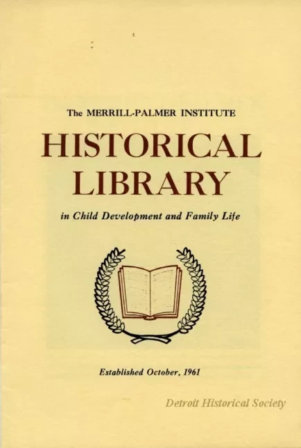 Brochure - Merrill-Palmer Institute Historical Library in Child Development and Family Life