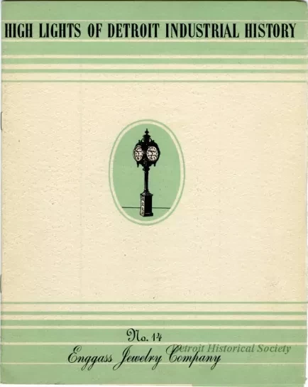Booklet - High Lights of Detroit Industrial History
No. 13, Enggass Jewelry Company