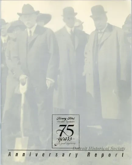 Booklet - Henry Ford Health System, 75 Years Is a Great Beginning, Anniversary Report