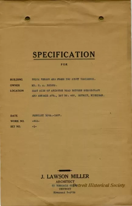 Specification - Specification for - Building: Brick Veneer and Frame Two Story Residence, Owner: Mr. R. A. Peters, Location: East Side of Abington Road Between Schoolcraft and Kendall Ave., Lot No. 468, Detroit, Michigan.