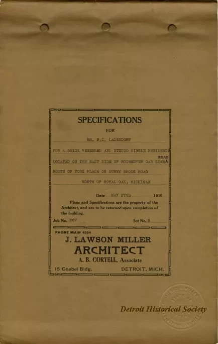 Specification - Specifications for Mr. B. C. Ladendorf for a Brick Veneered and Stucco Single Residence Located on the East Side of Rochester Car Line Road North of York Place or Sunny Brook Road, North of Royal Oak, Michigan.