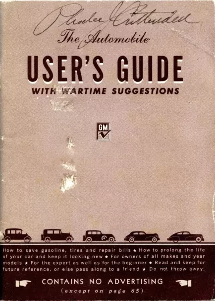 Booklet - The Automobile User's Guide with Wartime Suggestions on 
How to Get the Most Out of Your Car and Make It Last Longer