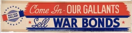 Poster - Come in - Our Gallants, Sell War Bonds