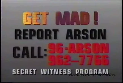 VHS - Arson PSAs
(7) 10 second spots
(6) 30 second spots
Public Service Announcements