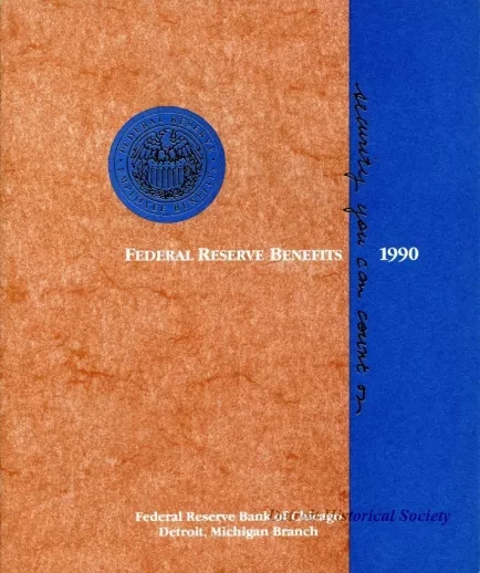 Booklet - Federal Reserve Benefits 1990
Federal Reserve Bank of Chicago
Detroit, Michigan Branch