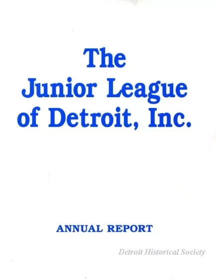 Report, Annual - Junior League of Detroit, Inc.
Annual Report