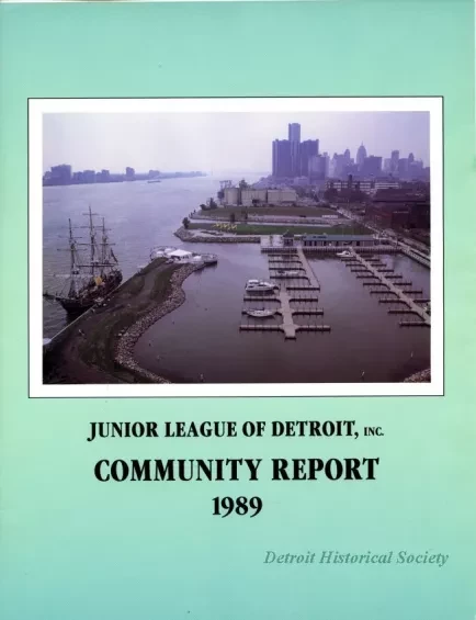 Report, Annual - Junior League of Detroit, Inc.
Community Report, 1989