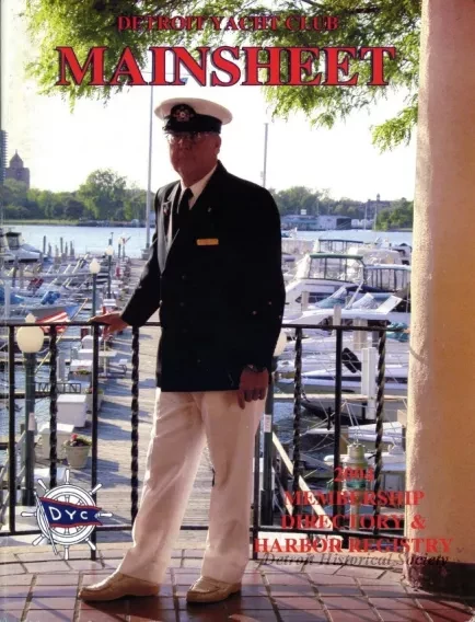 Directory, Membership - Detroit Yacht Club Mainsheet, 
2004 Membership Directory & Harbor Registry