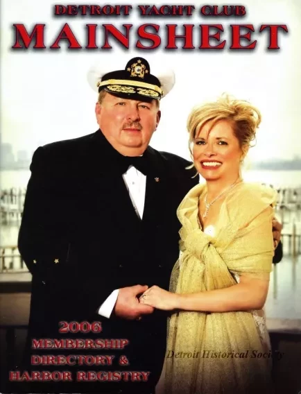 Directory, Membership - Detroit Yacht Club Mainsheet, 
2006 Membership Directory & Harbor Registry