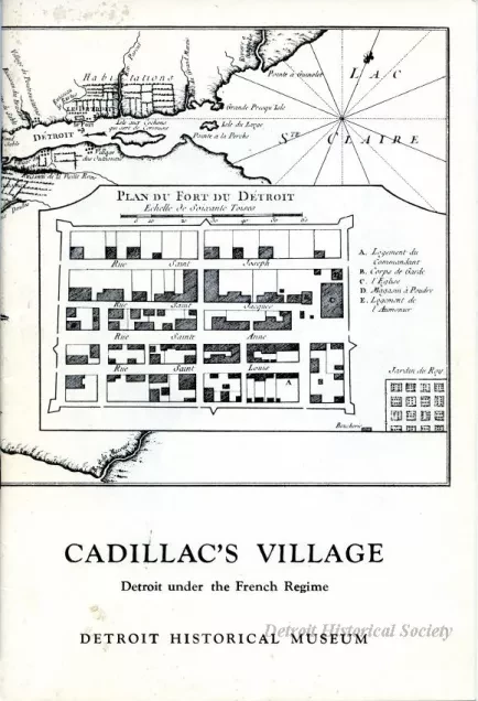Booklet - Cadillac's Village 
Detroit Under the French Regime