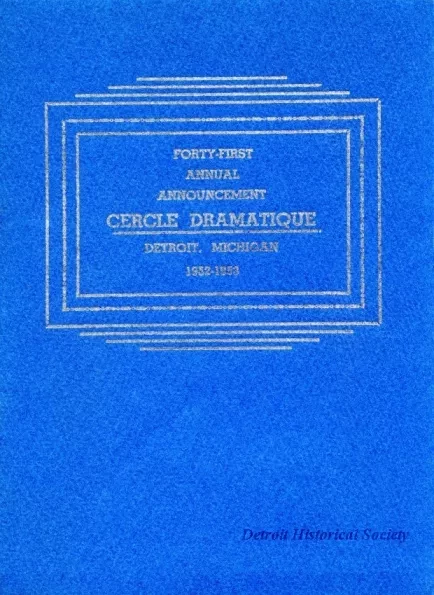 Program - Forty-First Annual Announcement, Cercle Dramatique
Detroit, Michigan, 1952-1953