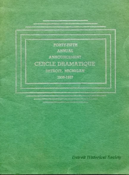 Program - Forty-Fifth Annual Announcement, Cercle Dramatique
Detroit, Michigan, 1956-1957