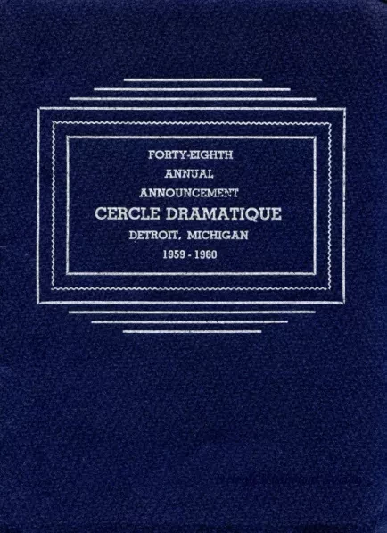 Program - Forty-Eighth Annual Announcement, Cercle Dramatique
Detroit, Michigan, 1959-1960