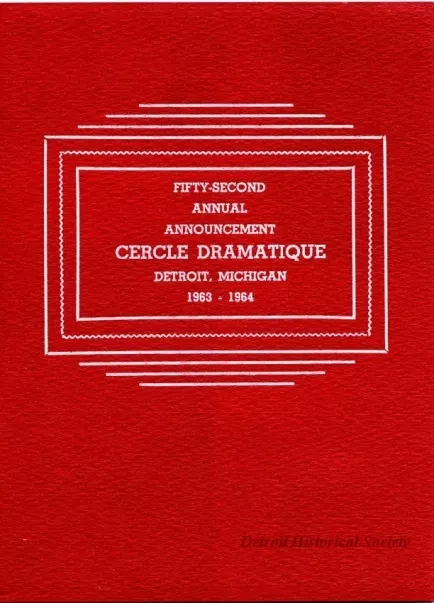 Program - Fifty-Second Annual Announcement, Cercle Dramatique
Detroit, Michigan, 1963-1964
