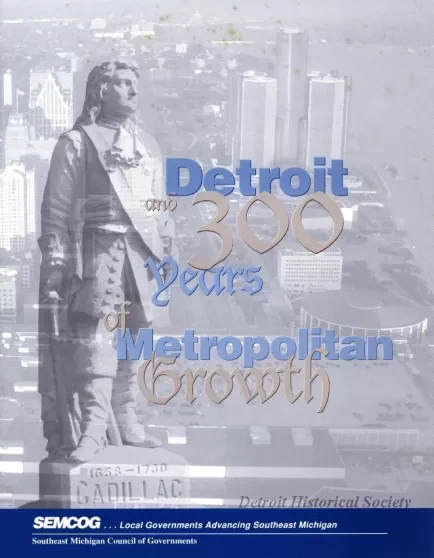 Booklet - Detroit and 300 Years of Metropolitan Growth