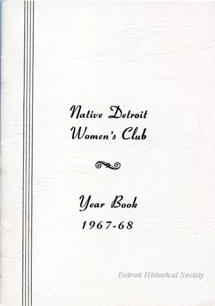 Yearbook - Native Detroit Women's Club
Year Book, 1967-68