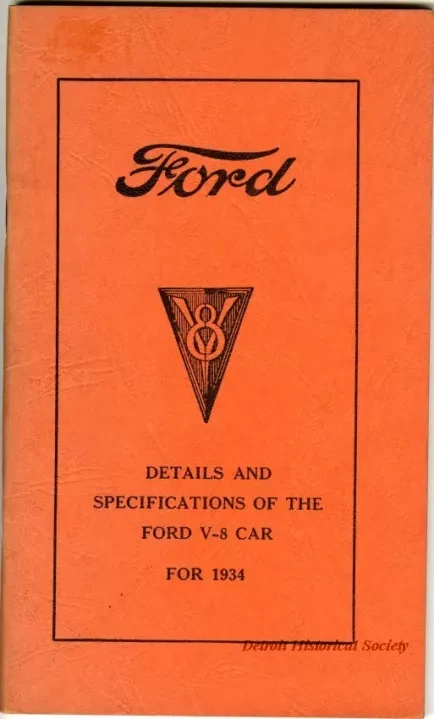 Booklet - Ford
V-8
Details and
Specifications of the
Ford V-8 Car
For 1934